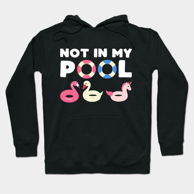 Not in my pool Hoodie by kapotka